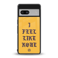 i feel like kobe back phone cover | glass case for Google Pixel 7