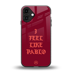 i feel like pablo back phone cover | glass case for iphone 16 plus