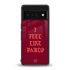 i feel like pablo back phone cover | glass case for google pixel 6 pro