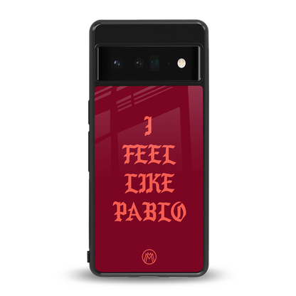 i feel like pablo back phone cover | glass case for google pixel 6 pro