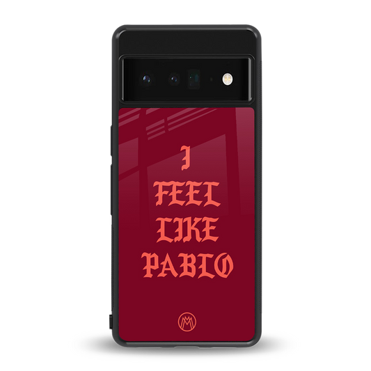 i feel like pablo back phone cover | glass case for google pixel 6 pro