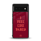 i feel like pablo back phone cover | glass case for Google Pixel 6A