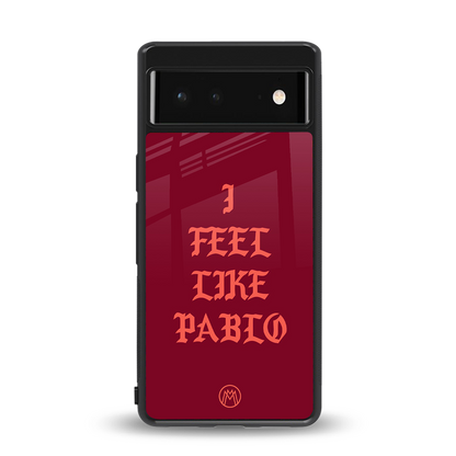 i feel like pablo back phone cover | glass case for Google Pixel 6A