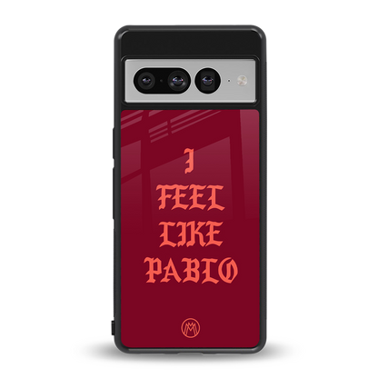 i feel like pablo back phone cover | glass case for google pixel 7 pro