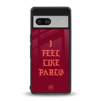 i feel like pablo back phone cover | glass case for Google Pixel 7A