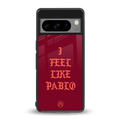 i feel like pablo back phone cover | glass case for google pixel 8 pro