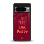i feel like pablo back phone cover | glass case for google pixel 8 pro