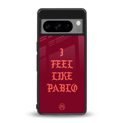 i feel like pablo back phone cover | glass case for google pixel 8 pro