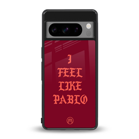 i feel like pablo back phone cover | glass case for google pixel 8 pro