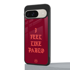 i feel like pablo back phone cover | glass case for google pixel 9