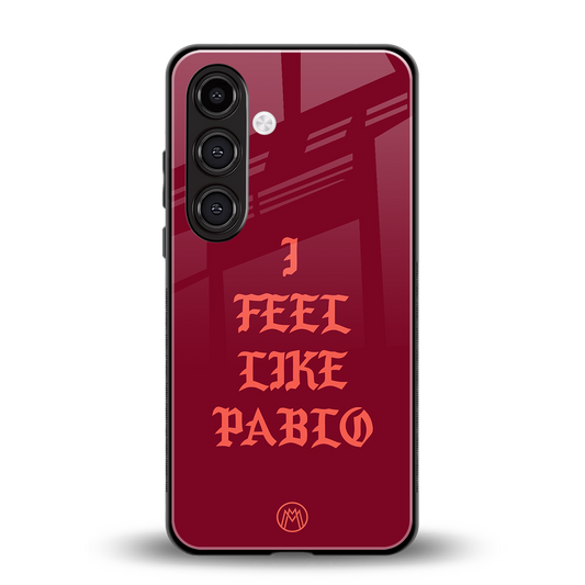i feel like pablo back phone cover | glass case for samsung galaxy s24 plus