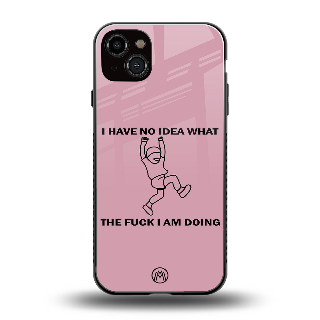 i have no idea back phone cover | glass case for iphone 15 plus
