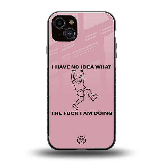 i have no idea back phone cover | glass case for iphone 14 plus