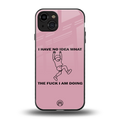 i have no idea back phone cover | glass case for iphone 15
