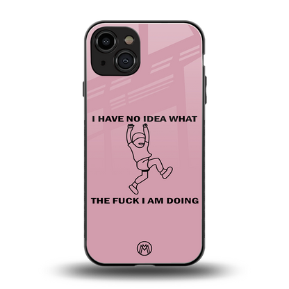 i have no idea back phone cover | glass case for iphone 15