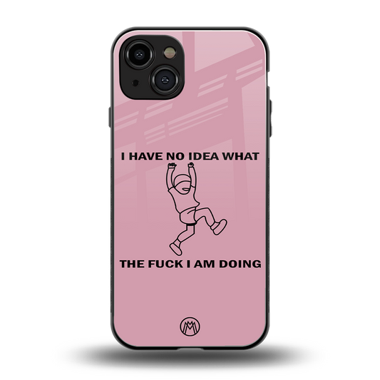 i have no idea back phone cover | glass case for iphone 15