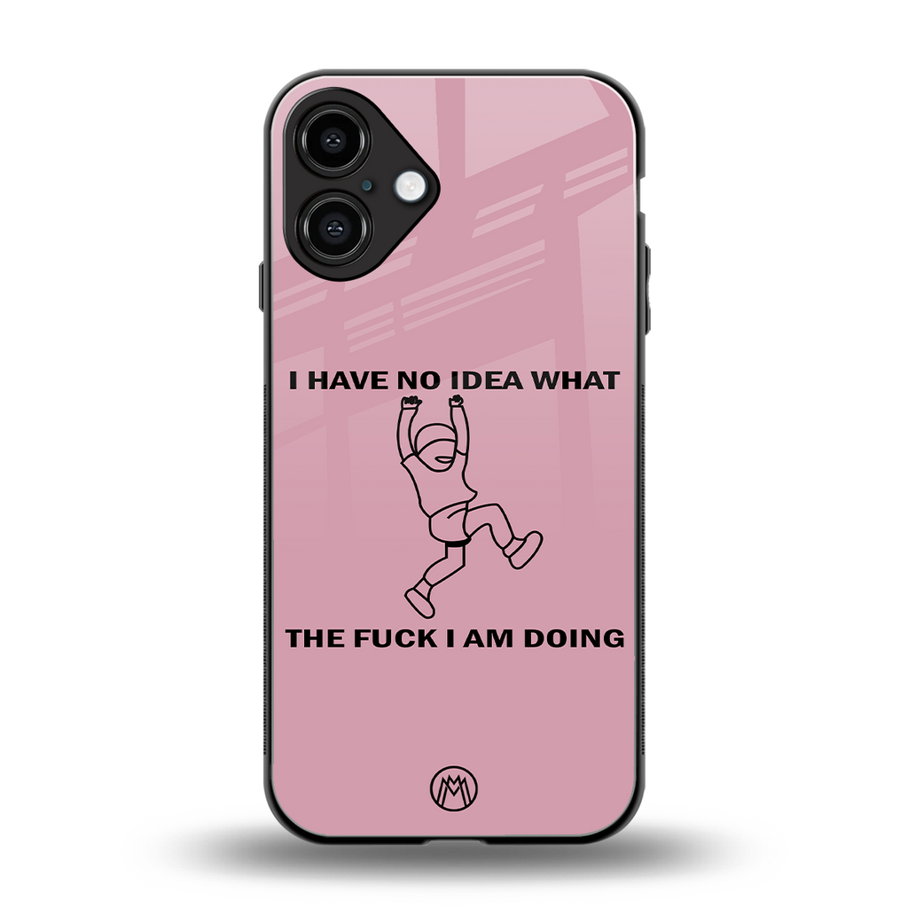 i have no idea back phone cover | glass case for iphone 16 plus