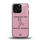 i have no idea back phone cover | glass case for iphone 16 pro