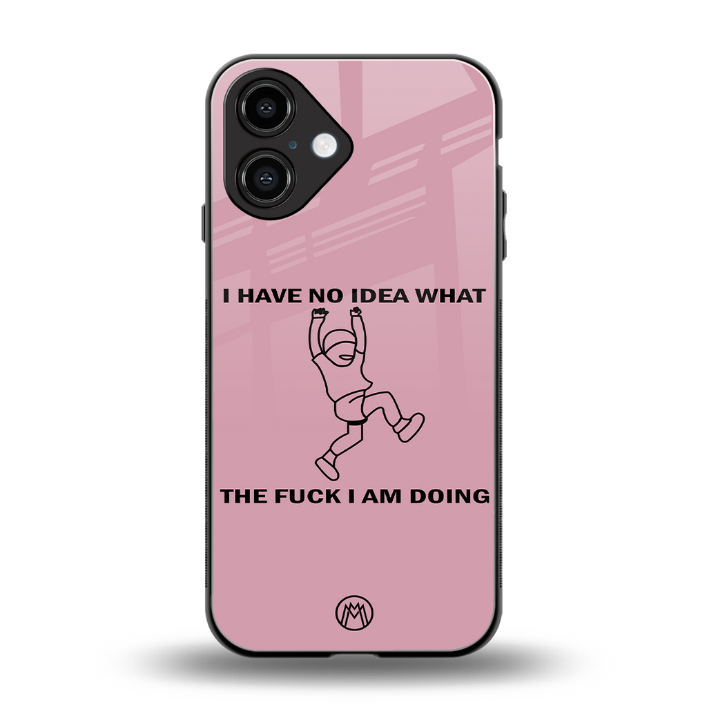 i have no idea back phone cover | glass case for iphone 16