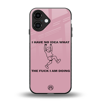 i have no idea back phone cover | glass case for iphone 16