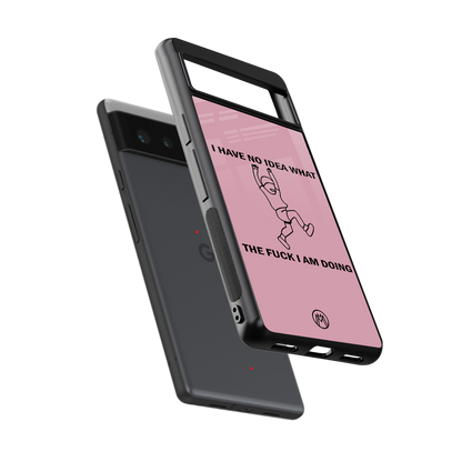 i have no idea back phone cover | glass case for Google Pixel 6A