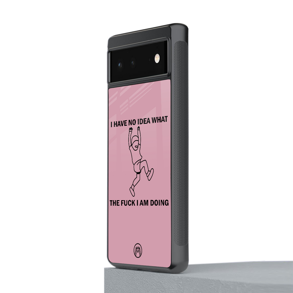 i have no idea back phone cover | glass case for Google Pixel 6A