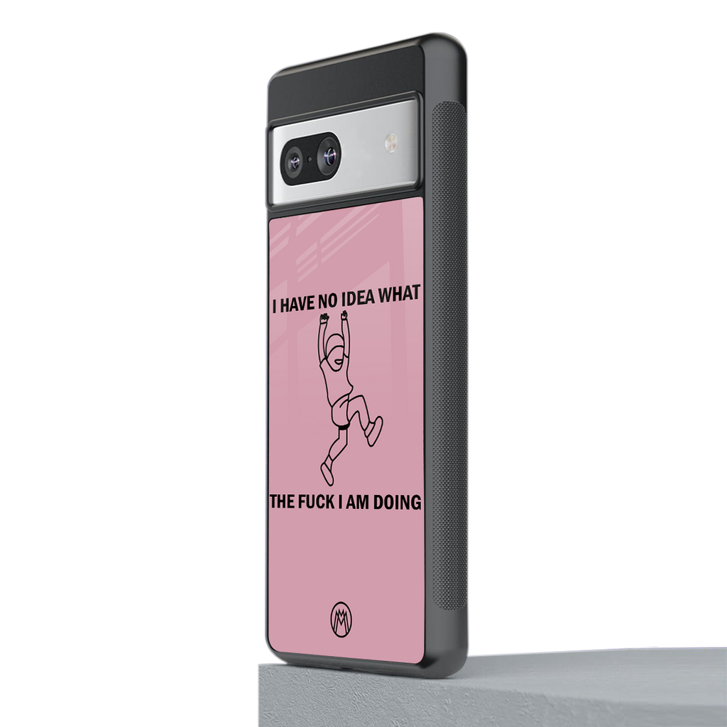 i have no idea back phone cover | glass case for Google Pixel 7
