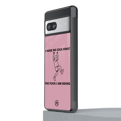 i have no idea back phone cover | glass case for Google Pixel 7A