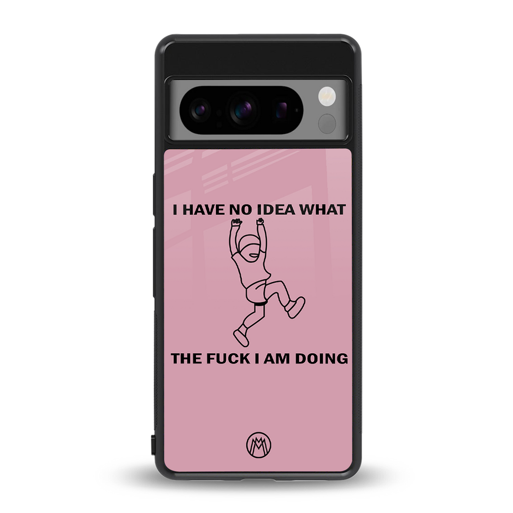 i have no idea back phone cover | glass case for google pixel 8 pro
