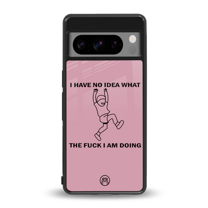 i have no idea back phone cover | glass case for google pixel 8 pro