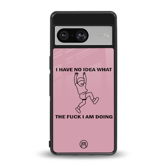 i have no idea back phone cover | glass case for Google Pixel 8