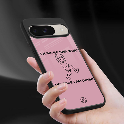 i have no idea back phone cover | glass case for google pixel 9