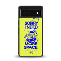 i need more space back phone cover | glass case for google pixel 6