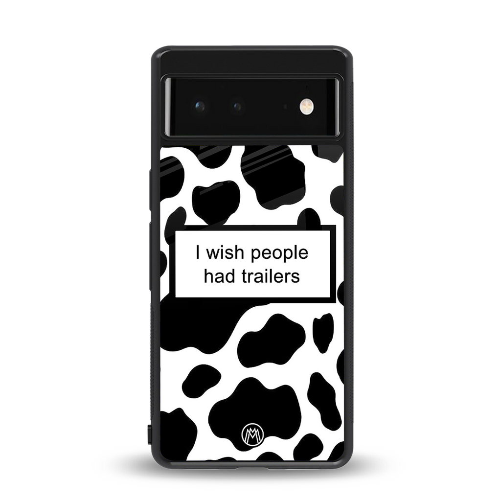 i wish people had trailers back phone cover | glass case for google pixel 6