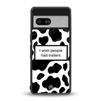 i wish people had trailers back phone cover | glass case for Google Pixel 7A