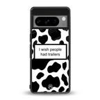 i wish people had trailers back phone cover | glass case for google pixel 8 pro