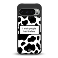 i wish people had trailers back phone cover | glass case for google pixel 9 pro