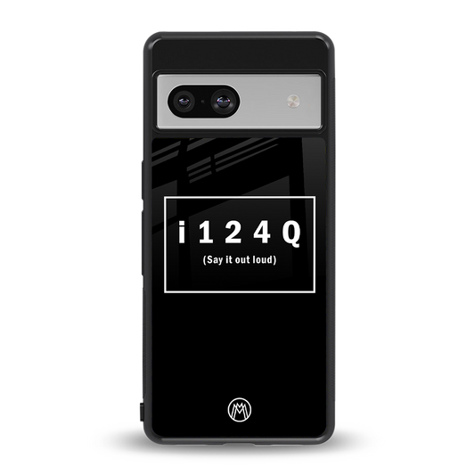 i124q back phone cover | glass case for Google Pixel 7A