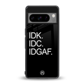 idgaf back phone cover | glass case for google pixel 8 pro