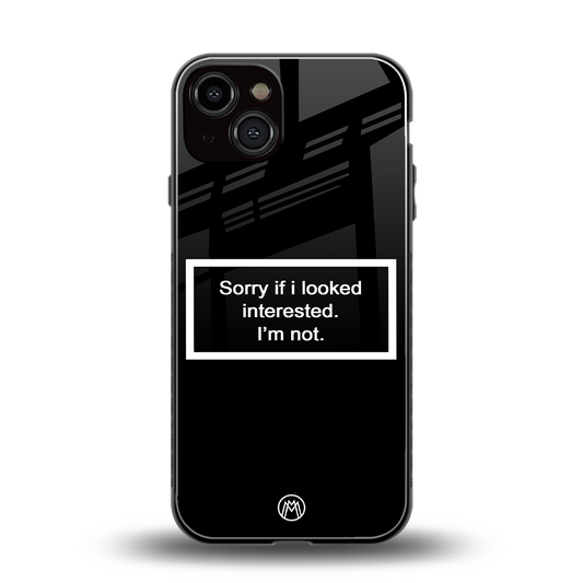 i'm not interested black back phone cover | glass case for iphone 13