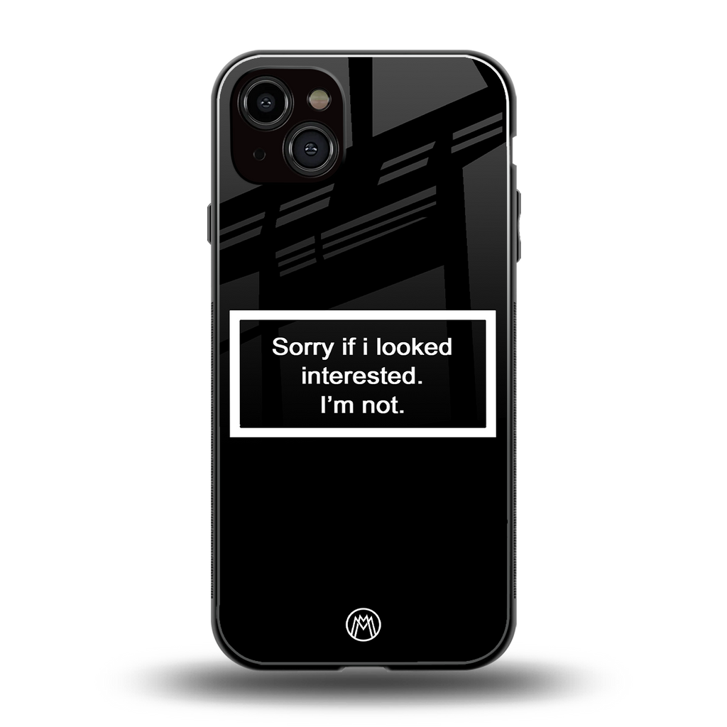 i'm not interested black back phone cover | glass case for iphone 14 plus