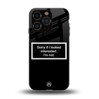 i'm not interested black back phone cover | glass case for iphone 15 pro