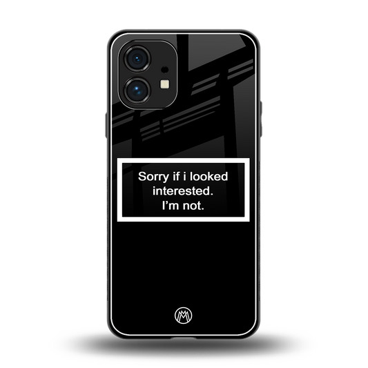 i'm not interested black back phone cover | glass case for nothing phone 1