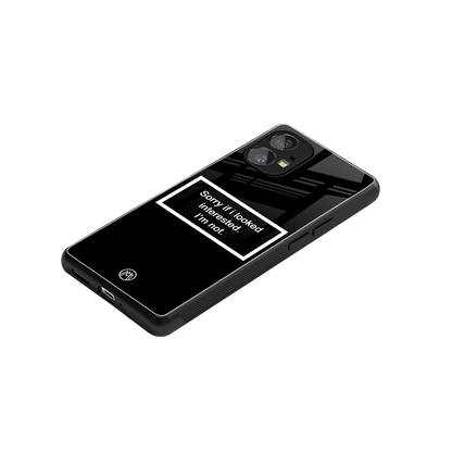 i'm not interested black back phone cover | glass case for nothing phone 1