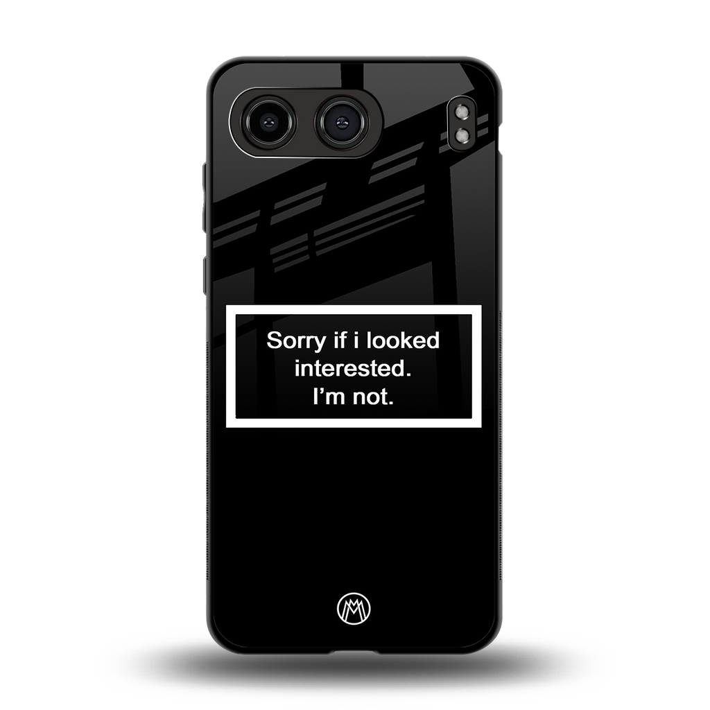 i'm not interested black back phone cover | glass case for oneplus nord 4