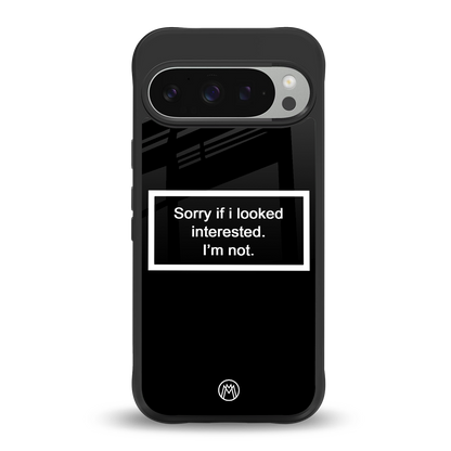 i'm not interested black back phone cover | glass case for google pixel 9 pro xl