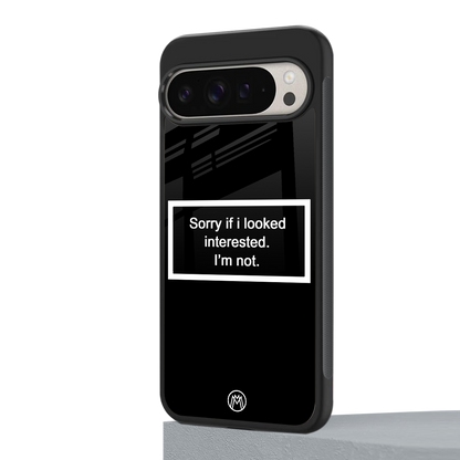 i'm not interested black back phone cover | glass case for google pixel 9 pro xl