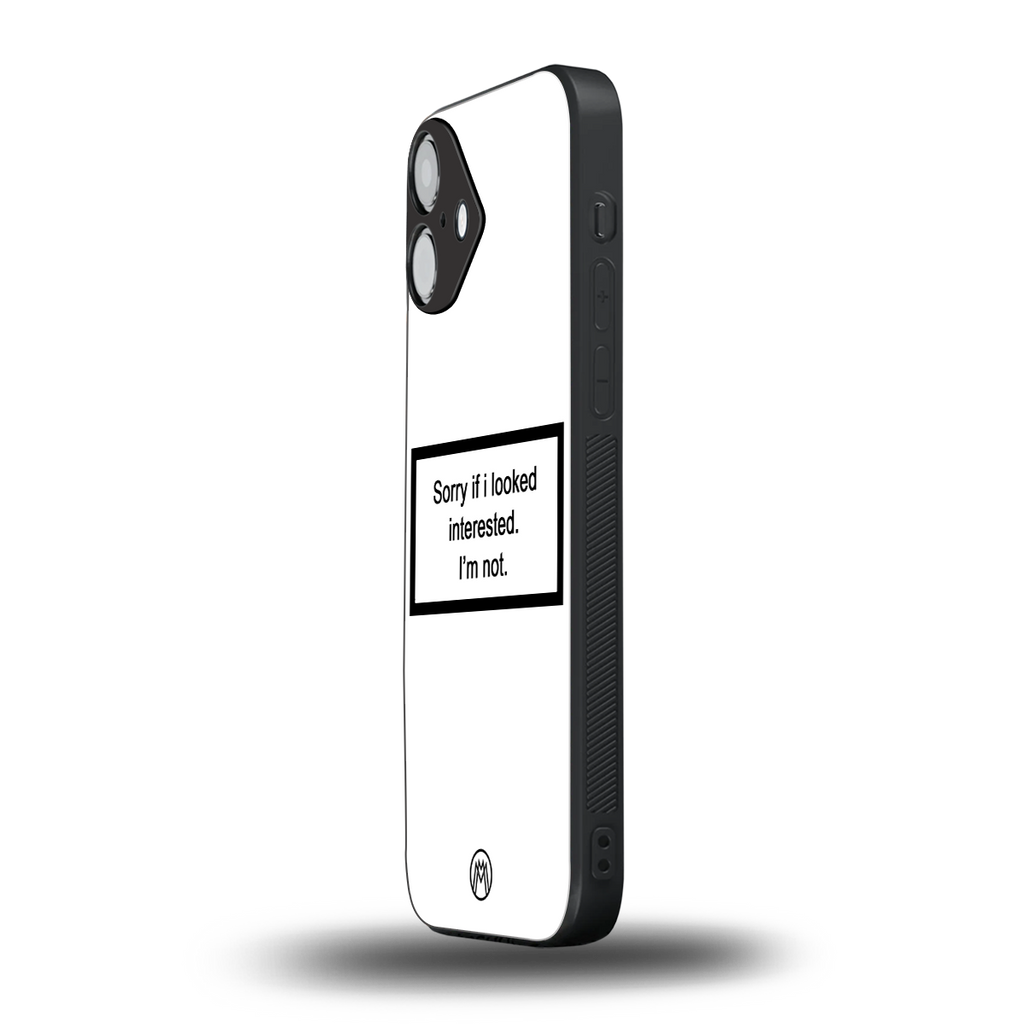 i'm not interested white back phone cover | glass case for iphone 16 plus