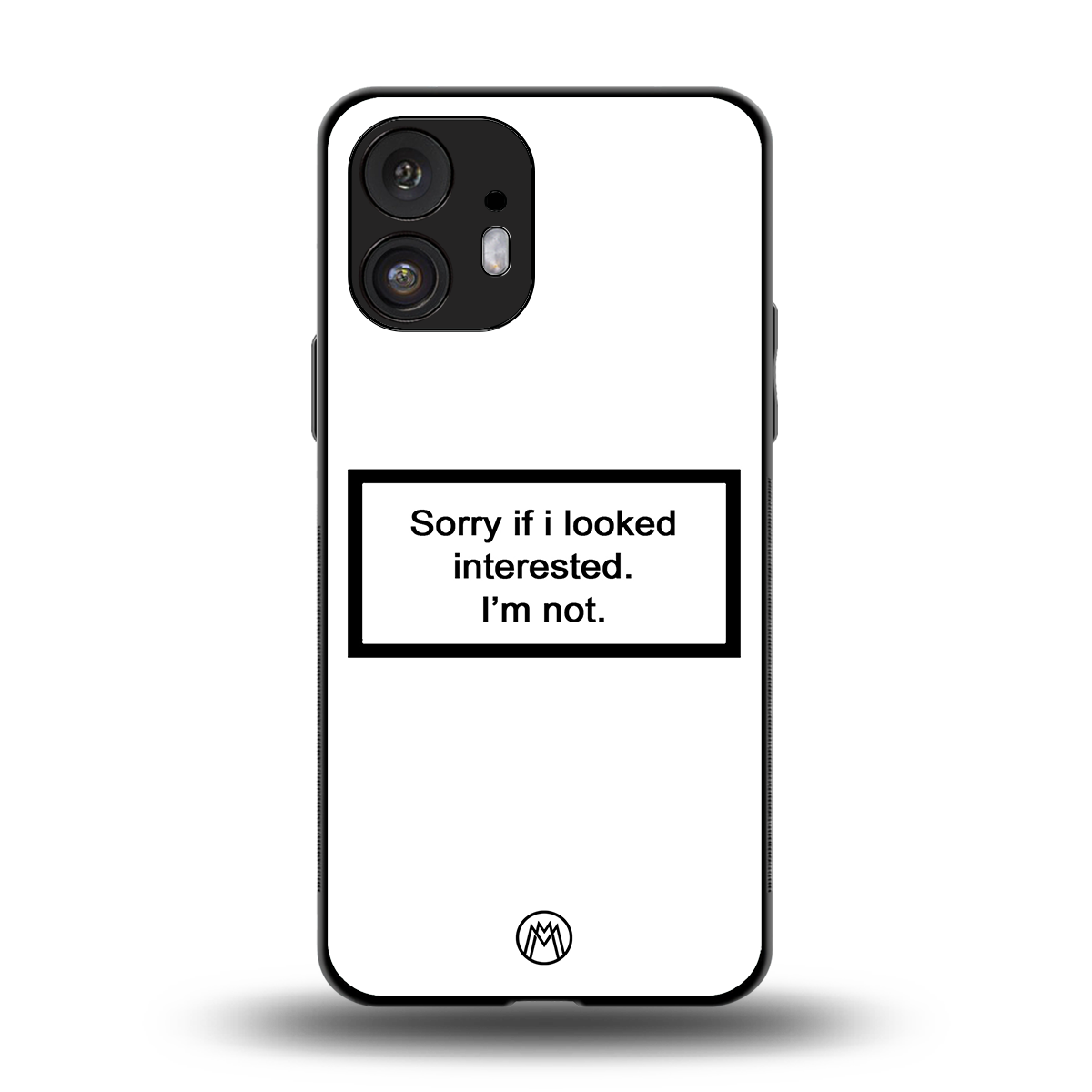 i'm not interested white back phone cover | glass case for nothing phone 2