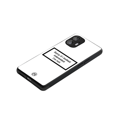 i'm not interested white back phone cover | glass case for nothing phone 2